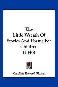 The Little Wreath Of Stories And Poems For Children (1846)