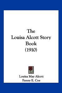The Louisa Alcott Story Book (1910)