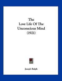 The Love Life of the Unconscious Mind