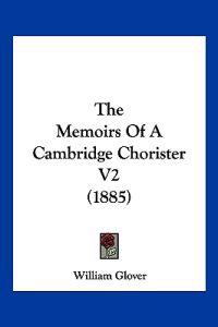 The Memoirs Of A Cambridge Chorister V2 (1885)