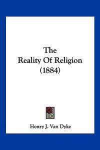 The Reality Of Religion (1884)