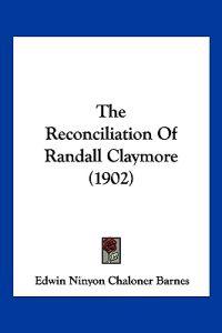 The Reconciliation Of Randall Claymore (1902)