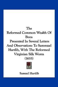 The Reformed Common Wealth Of Bees
