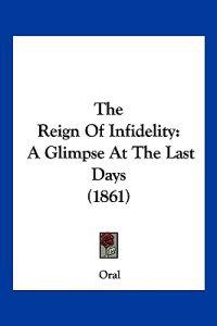 The Reign Of Infidelity
