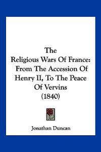 The Religious Wars Of France