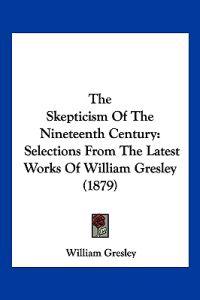 The Skepticism Of The Nineteenth Century