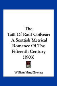 The Taill Of Rauf Coilyear