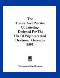 The Theory And Practice Of Lettering