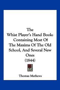 The Whist Player's Hand Book