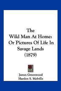 The Wild Man at Home