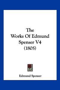 The Works Of Edmund Spenser V4 (1805)