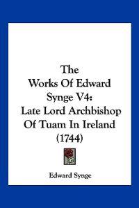 The Works Of Edward Synge V4