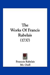 The Works Of Francis Rabelais (1737)