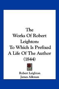 The Works Of Robert Leighton