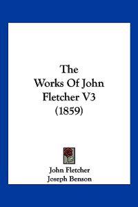 The Works Of John Fletcher V3 (1859)
