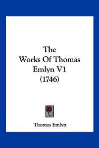 The Works Of Thomas Emlyn V1 (1746)
