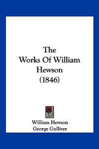 The Works Of William Hewson (1846)