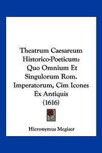 Theatrum Caesareum Historico-Poeticum