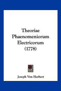 Theoriae Phaenomeniorum Electricorum (1778)