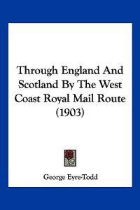 Through England And Scotland By The West Coast Royal Mail Route (1903)