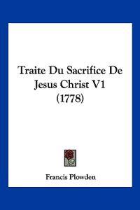 Traite Du Sacrifice De Jesus Christ V1 (1778)