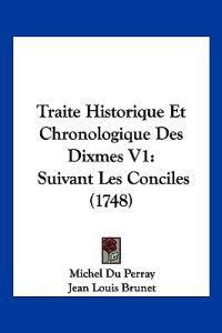Traite Historique Et Chronologique Des Dixmes V1
