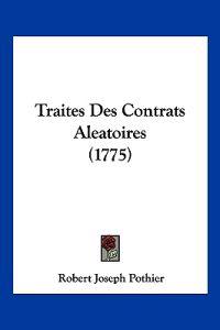 Traites Des Contrats Aleatoires (1775)