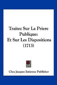 Traitez Sur La Priere Publique