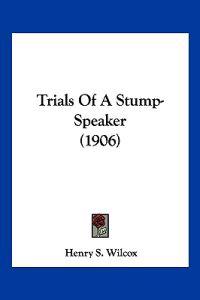 Trials Of A Stump-Speaker (1906)