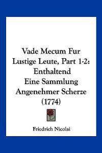 Nicolai, F: Vade Mecum Fur Lustige Leute, Part 1-2