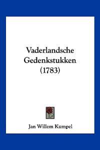 Kumpel, J: Vaderlandsche Gedenkstukken (1783)