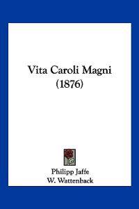 Vita Caroli Magni (1876)
