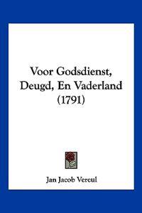 Voor Godsdienst, Deugd, En Vaderland (1791)