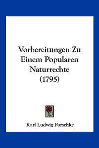 Porschke, K: Vorbereitungen Zu Einem Popularen Naturrechte (
