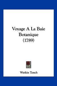 Voyage A La Baie Botanique (1789)