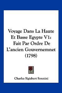 Voyage Dans La Haute Et Basse Egypte V1