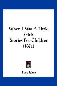 When I Was a Little Girl