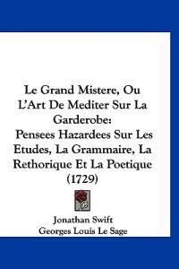 Le Grand Mistere, Ou L'Art De Mediter Sur La Garderobe