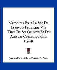 Memoires Pour La Vie De Francois Petrarque V1