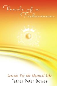 Pearls of a Fisherman: Lessons for the Mystical Life