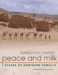 Peace and Milk: Scenes of Northern Somalia