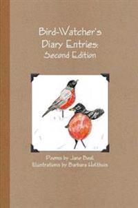 Bird-Watcher's Diary Entries: Second Edition