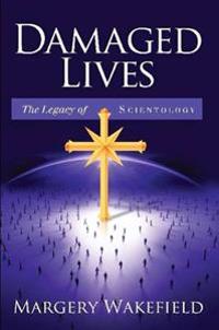 Damaged Lives: The Legacy of Scientology