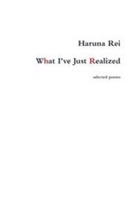 What I've Just Realized