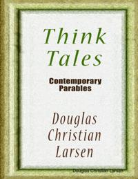 Think Tales - Contemporary Parables