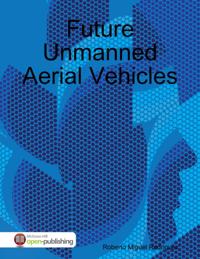 Future Unmanned Aerial Vehicles