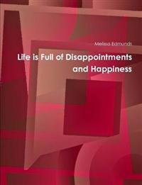 Life is Full of Disappointments and Happiness