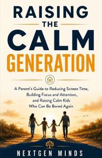 Raising the Calm Generation