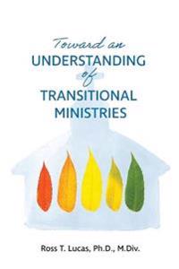 Toward an Understanding of Transitional Ministries