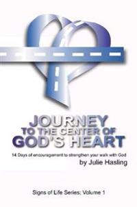 Journey to the Center of God's Heart